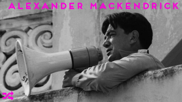 Alexander MacKendrick (The Man with a White Suit & Sweet Smell of Success)